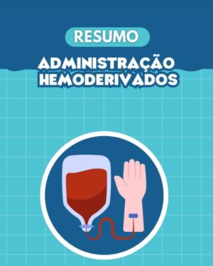 Resumo Administração Hemoderivados